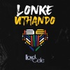 Lonke Uthando - Single