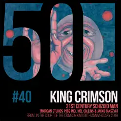 21st Century Schizoid Man (Kc50, Vol. 40) [Morgan Studios 1969 Incl Mel Collins & Jakko Jakszyk] - Single - King Crimson