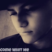 Come Whit Me artwork