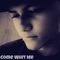 Come Whit Me artwork