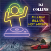 Million Billion Hot Mixups - DJ Collins