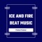 Ice and Fire Beat Music artwork