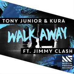 Walk Away (feat. Jimmy Clash) - Single by Tony Junior & Kura album reviews, ratings, credits