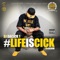 Life Is Cick (feat. Dollasign Dee) - Dj Dacick 1 lyrics