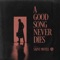 A Good Song Never Dies artwork