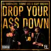 Stream & download Drop Your Ass Down - Single