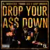 Drop Your Ass Down - Single album cover