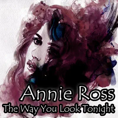 The Way You Look Tonight - EP - Annie Ross The Way You Look Tonight - EP - Annie Ross