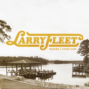 Larry Fleet - Where I Find God - Line Dance Music