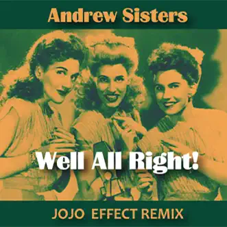 Well All Right! (incl. Jojo Effect and Zouzoulectric Remixes) - Single by The Andrews Sisters album reviews, ratings, credits