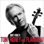 Tom Rigney & Flambeau - Just Your Fool