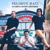 Selimut Hati (feat. Once Mekel & Andra Ramadhan) - Single