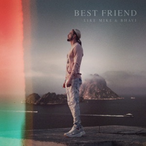 Dimitri Vegas & Like Mike Best Friend (feat. Bhavi)