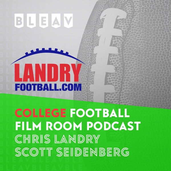 Bleav in College Football Film Room with Chris Landry and Scott Seidenberg