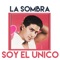 Soy el Único - La Sombra lyrics