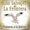 Mataron A La Paloma - Los Salvajes De La Frontera lyrics