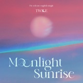 Twice - MOONLIGHT SUNRISE