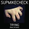 Trying (feat. Lil Lotus) - Single album lyrics, reviews, download