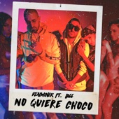 No Quiere Choco (feat. Dicc) artwork