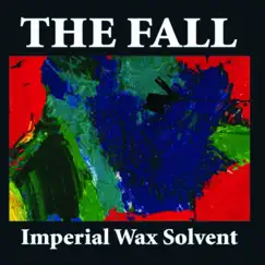 Imperial Wax Solvent by The Fall album reviews, ratings, credits