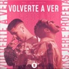 Volverte a Ver - Single