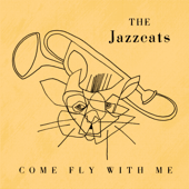 Come Fly with Me - The Jazzcats