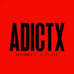 ADICTX - Single by Agapornis & El Villano album reviews, ratings, credits
