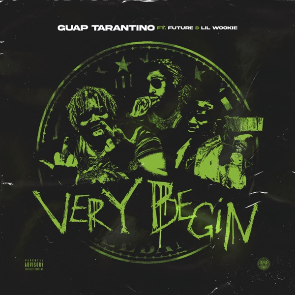 Guap Tarantino - Very Begin (feat. Future & Lil Wookie)