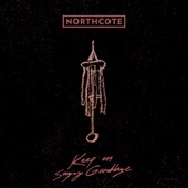 Northcote - Keep On Saying Goodbye