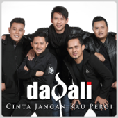 Dadali - Cinta Jangan Kau Pergi Lyrics