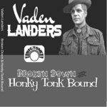 Vaden Landers - Broken Down & Honky Tonk Bound