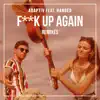 F**k Up Again (feat. HANDED) [Remixes] - Single album lyrics, reviews, download