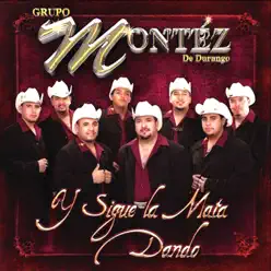 Y Sigue La Mata Dando - Montez De Durango Y Sigue La Mata Dando - Montez De Durango