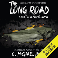 G. Michael Hopf - The Long Road - A Post Apocalyptic Novel: The New World (Unabridged) artwork