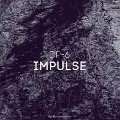 Impulse - EP by DP-6 album reviews, ratings, credits