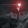 Love Is the Way - Single