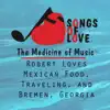 Robert Loves Mexican Food, Traveling, And Bremen, Georgia - Single album lyrics, reviews, download