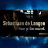 Sebastiaan de Langen - Hoor Je Die Muziek