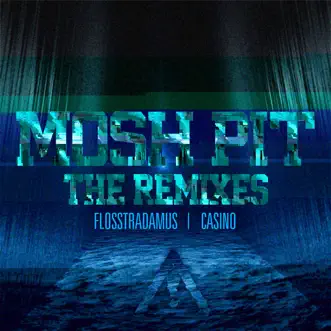 Mosh Pit (feat. Casino) [Caked Up Remix] by Flosstradamus song reviws