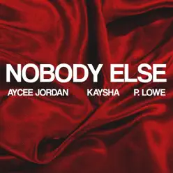 Nobody Else - Single - Kaysha Nobody Else - Single - Kaysha
