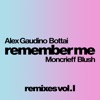Remember Me (feat. Moncrieff & Blush) [Remixes Vol. I] - Single