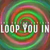 Loop You In album lyrics, reviews, download