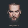 Na Pewno - Single album lyrics, reviews, download