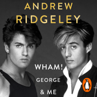 Andrew Ridgeley - Wham! George & Me artwork