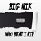 Who Beat I Rip? - Big Nik lyrics