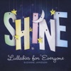 Shine: Lullabies for Everyone