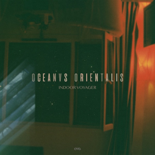 Indoor Voyager - İdil Meşe & Oceanvs Orientalis