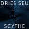 Scythe - Dries Seu lyrics