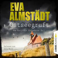 Eva Almstädt - Ostseegruft - Pia Korittkis fünfzehnter Fall - Kommissarin Pia Korittki, Folge 15 (Gekürzt) artwork
