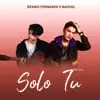 Sólo Tú - Single album lyrics, reviews, download